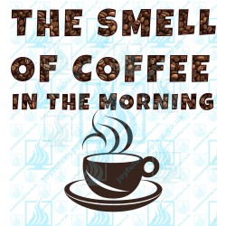 The Smell of Coffee in the Morning" - Coffee Lovers' Delight