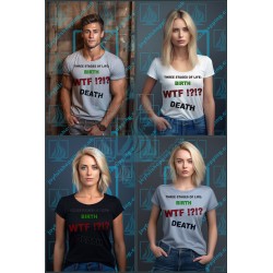 Three Stages of Life | Funny Quote T-Shirt Design | Birth - WTF - Death