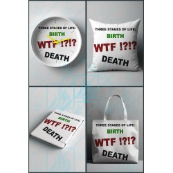 Three Stages of Life | Funny Quote T-Shirt Design | Birth - WTF - Death