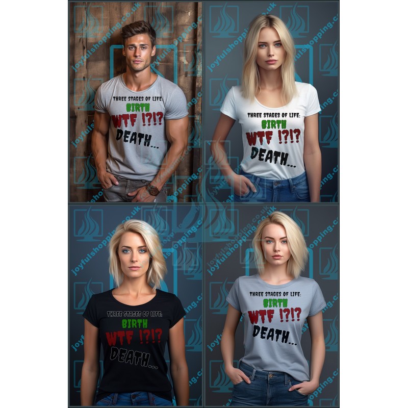 Three Stages of Life | Funny Quote T-Shirt Design | Birth - WTF - Death ver. 2