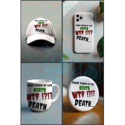 Three Stages of Life | Funny Quote T-Shirt Design | Birth - WTF - Death ver. 2