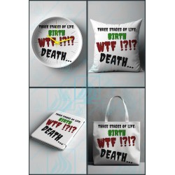 Three Stages of Life | Funny Quote T-Shirt Design | Birth - WTF - Death ver. 2